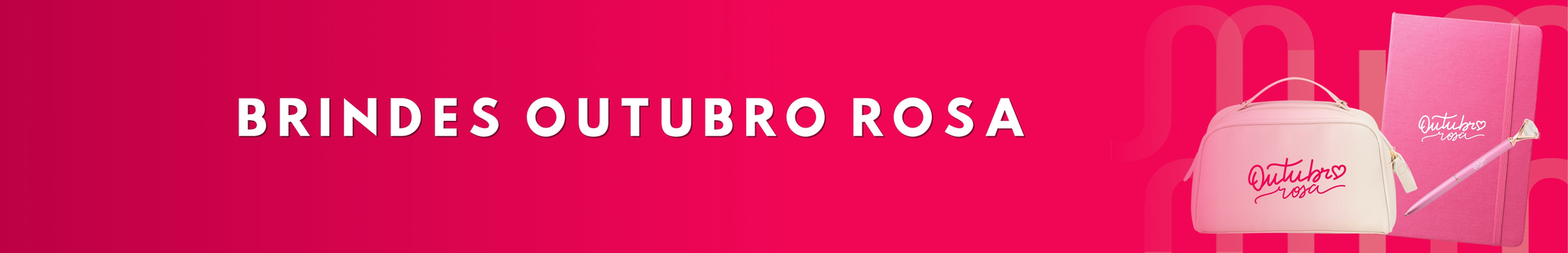 Brindes Outubro Rosa