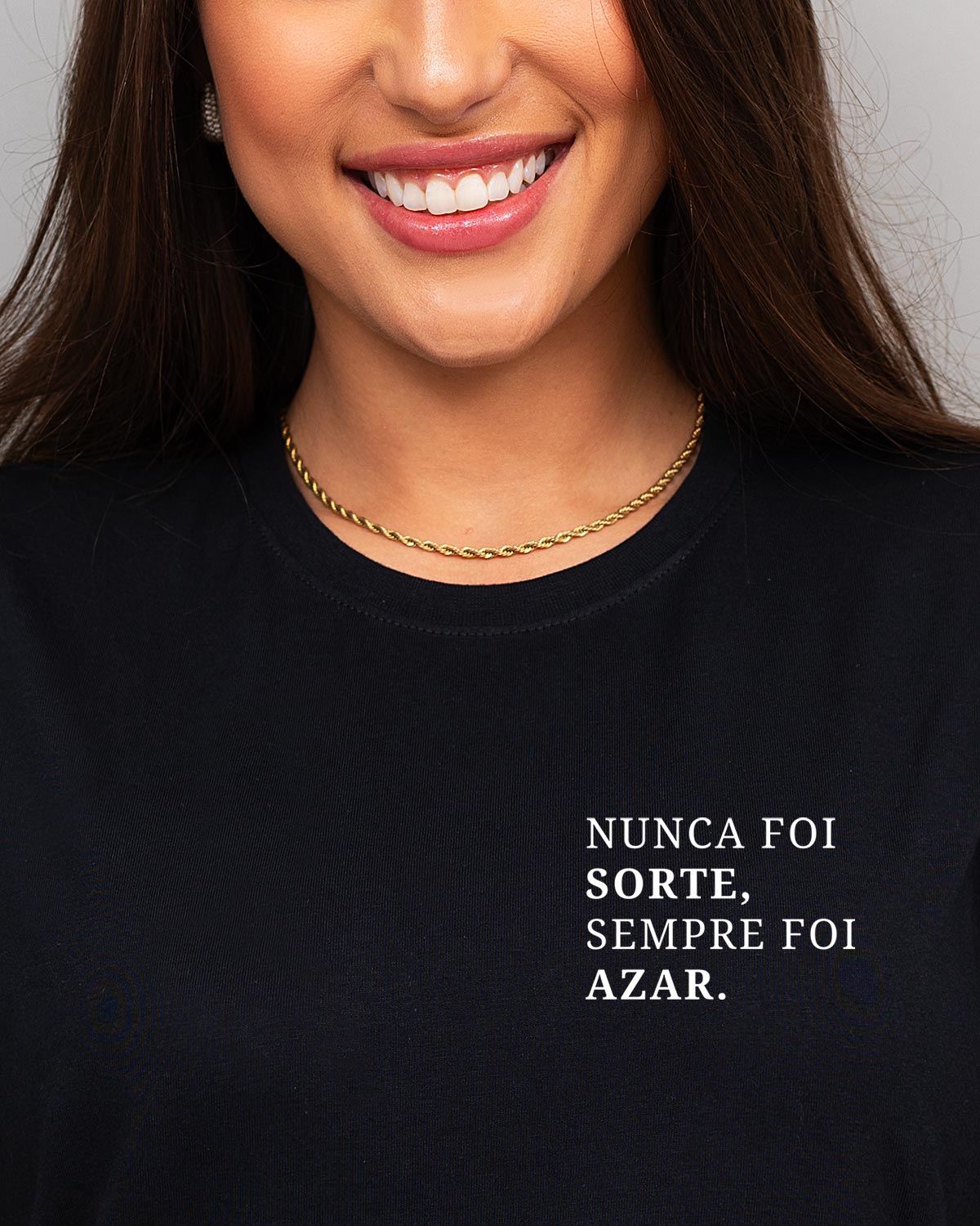 Camiseta Feminina Nunca Foi Sorte, Sempre Foi Azar