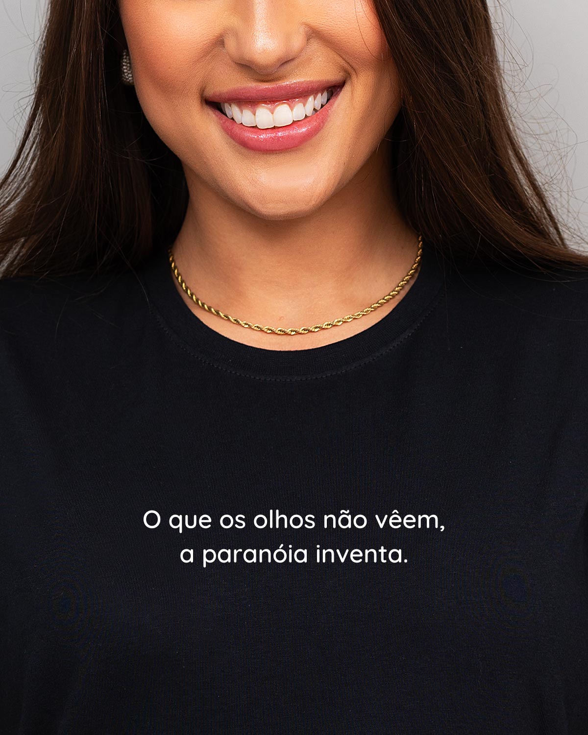 Camiseta Feminina o Que Os Olhos Não Vêem