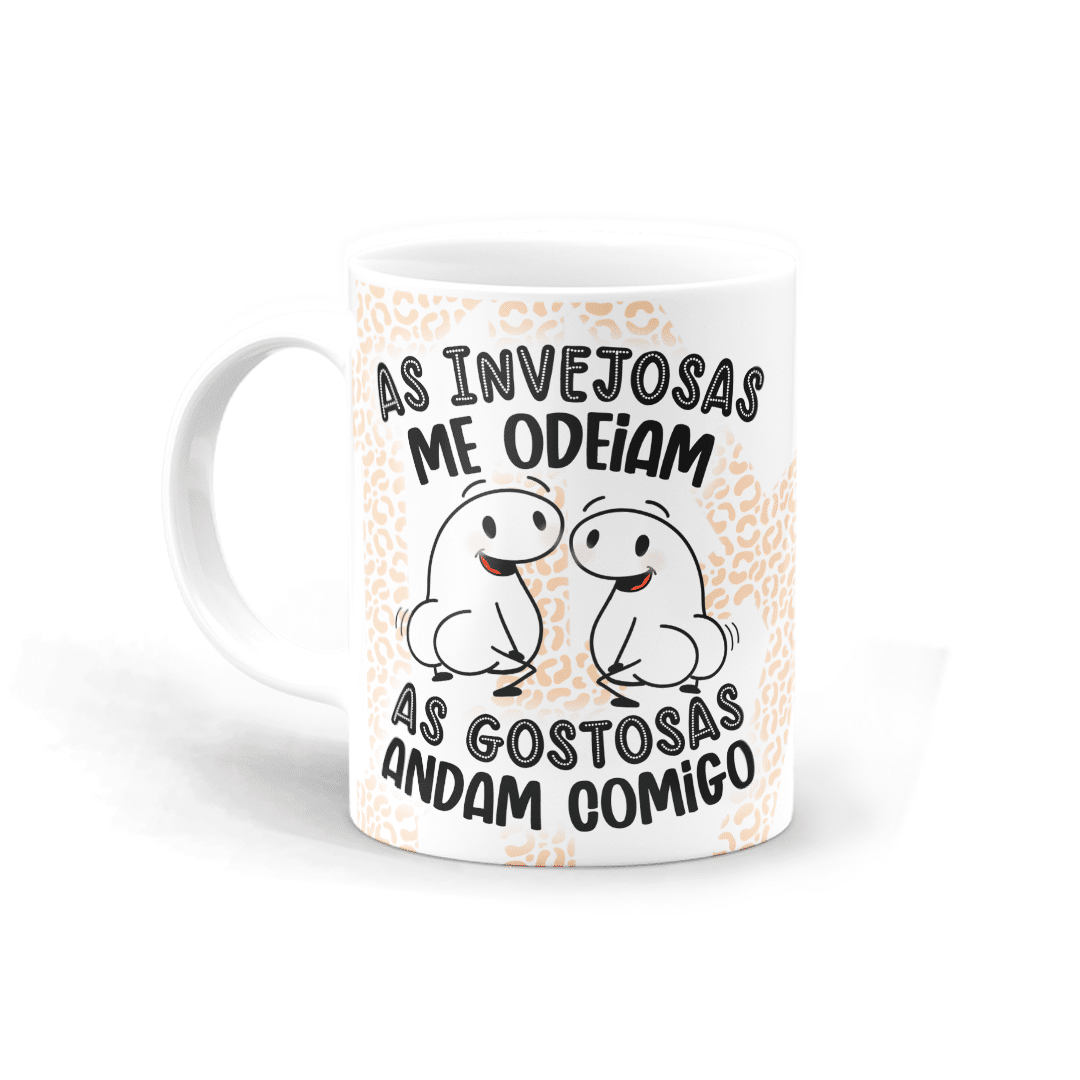 Caneca Flork - As invejosas me odeiam, as gostosas andam comigo • Canecas 24 Horas