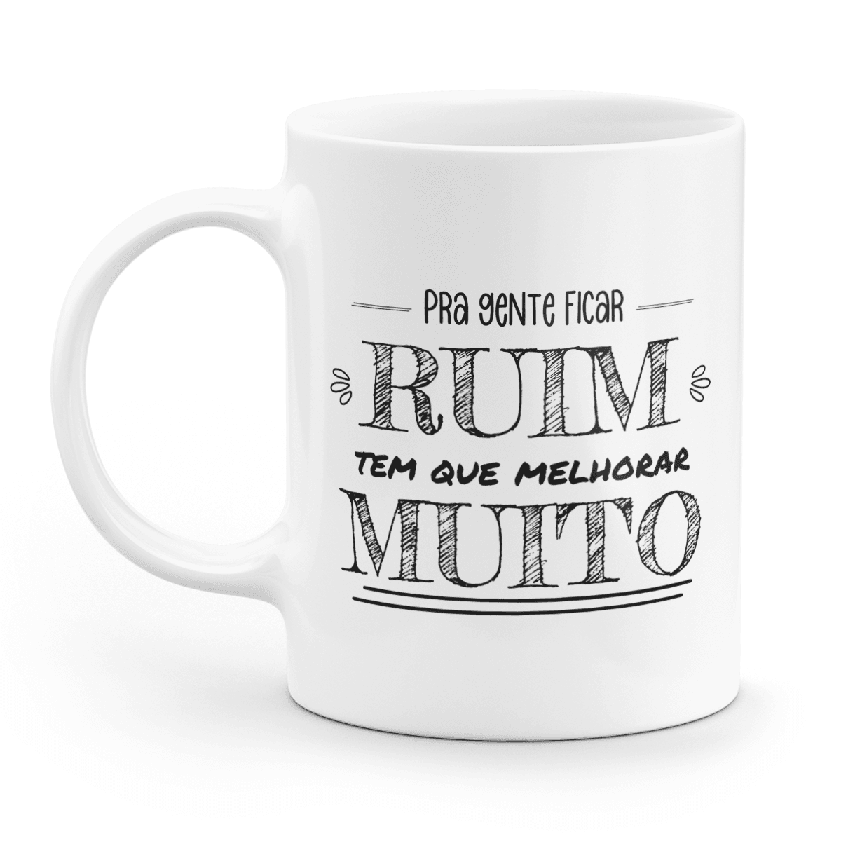 Caneca Flork - Pra gente ficar ruim tem que melhorar muito • Canecas 24 Horas