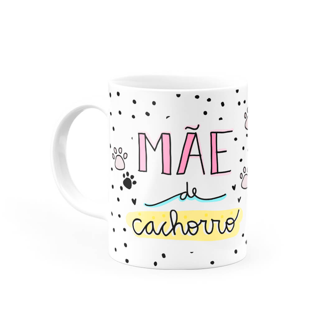 Caneca Personalizada Mãe de Cachorro • Canecas 24 Horas