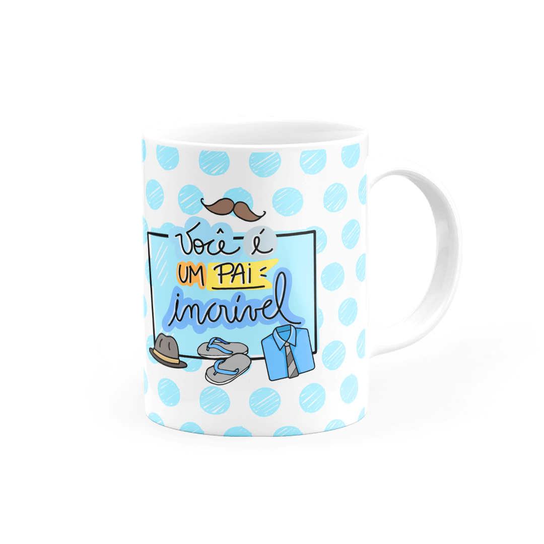 Caneca Personalizada Você é um Pai Incrível • Canecas 24 Horas