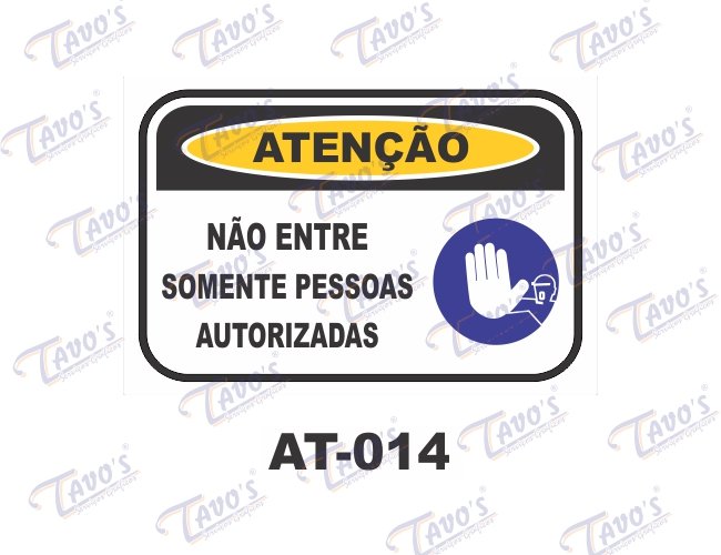 Placa Atenção - Não entre, somente pessoas autorizadas